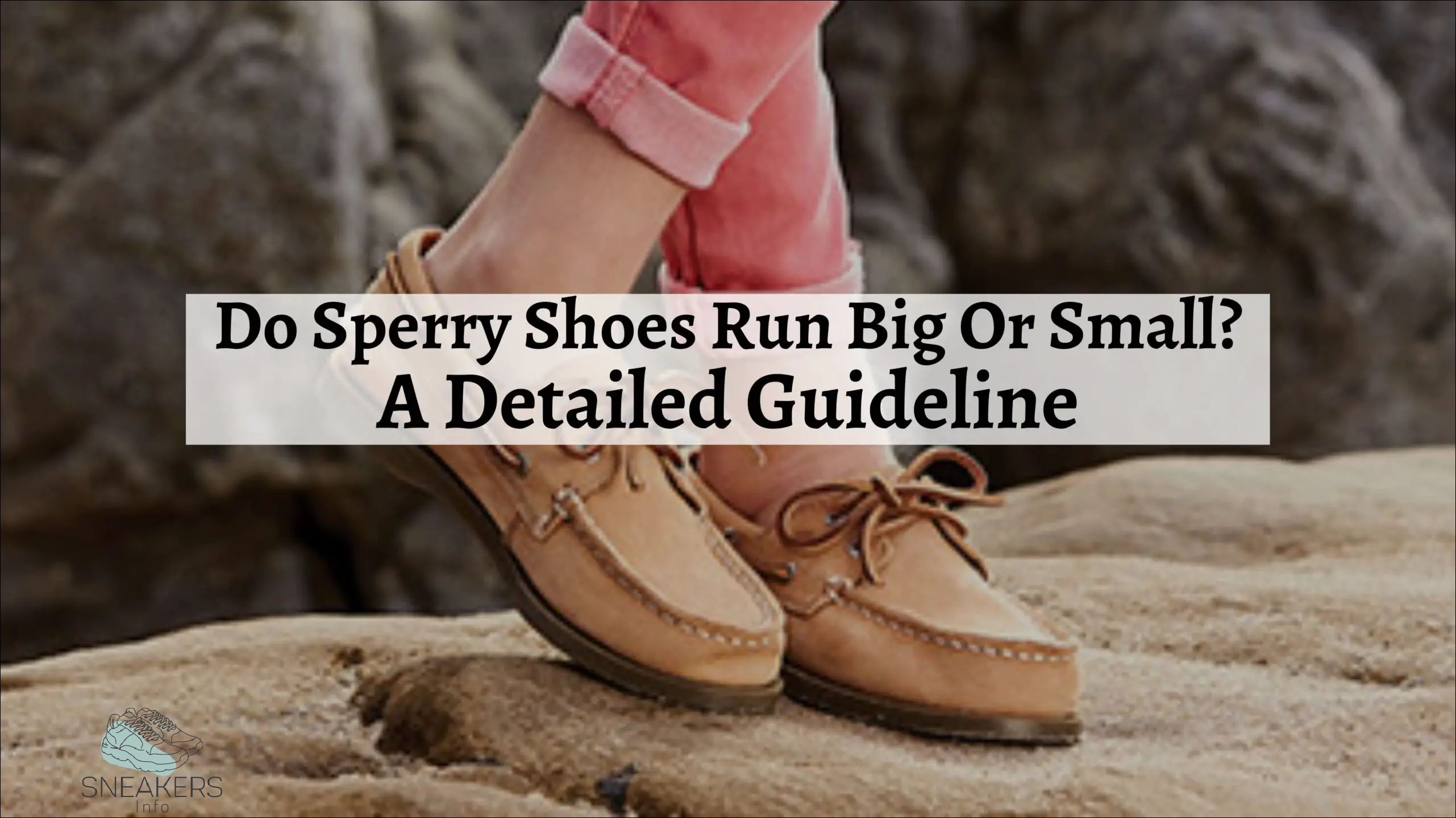 Do Sperry Shoes Run Small Find Out Here